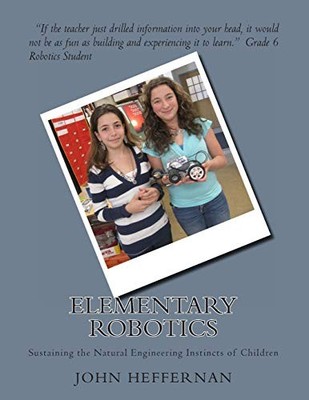 ELEMENTARY ROBOTICS: SUSTAINING THE NATURAL ENGINEERING By John Stephen NEW