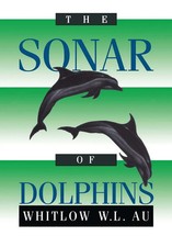 Whitlow W. L. Au | The Sonar of Dolphins | Ta...