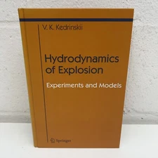 Springer HYDRODYNAMICS OF EXPLOSION EXPERIMENTS AND MODELS V. K. Kedrinskii -VG