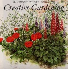 Reader's digest guide to creative gardening by Editors of Reader's Digest