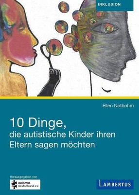 10 Dinge, die autistische Kinder ihren Eltern sagen möchten | Buch | Notbohm, El