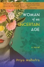 Woman of an Uncertain Age 9781949290905 by Malhotra, Priya
