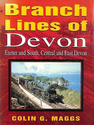 Branch Lines of Devon Exeter and South, Central and East Devon by Maggs,Colin