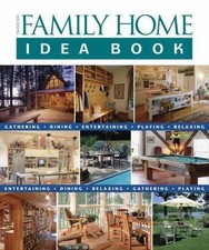 Taunton's Family Home Idea Book: Gathering, Dining, Entertaining, Playing,...