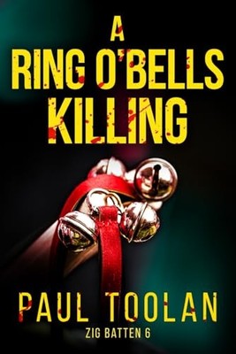 A Ring O'Bells Killing: Zig Batten 6 (..., Toolan, Paul