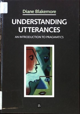 Understanding Utterances. An Introduction to pragmatics; Blackwell Textbooks in