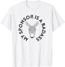 My Sponsor Is a Badass Donkey Ass Recovery Quote Saying Meme T-Shirt