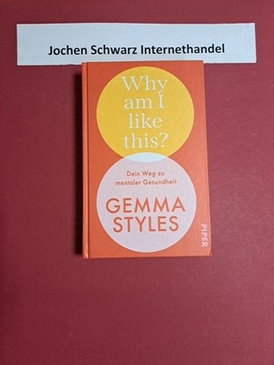 Why am I like this? : dein Weg zu mentaler Gesundheit. Styles, Gemma, Britta Fie