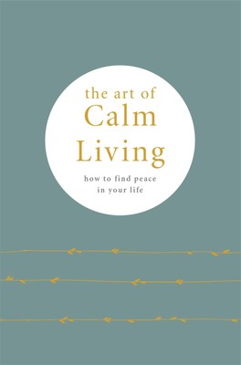 The Art of Calm Living | How to Find Peace in Your Life | Pyramid | Buch | 2022