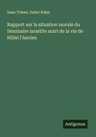Issac TréNel (U. A.) | Rapport Sur La Situation Morale Du SéMinaire IsraéLite...