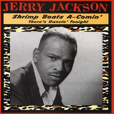 Jerry Jackson - Shrimp Boats A-Comin' - There's Dancin' Tonight - Rhythm & Blues