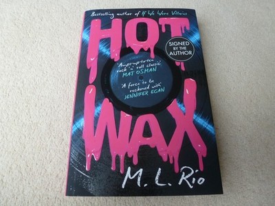 Hot Wax by M.L.Rio - NEW Signed First Edition/First Impression HB (Waterstones)