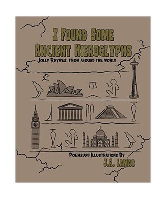 I Found Some Ancient Hieroglyphs: Jolly Rhymes from Around the World: Jolly Rhym