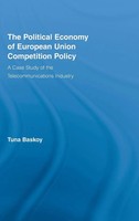The Political Economy Of European Union Competition Policy | Tuna Baskoy | Buch