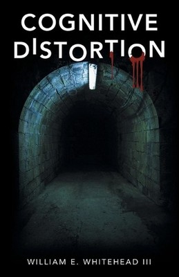 Cognitive Distortion by William E. Whitehead, III Paperback Book