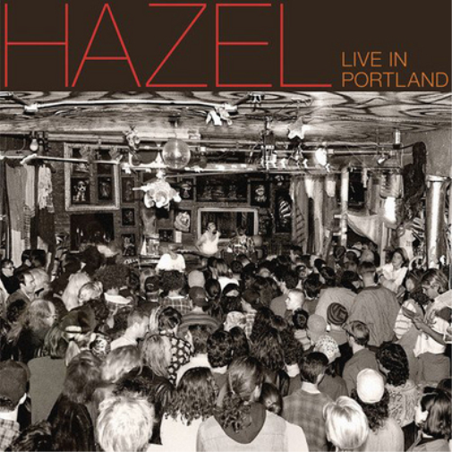 Hazel Live in Portland (CD) Album