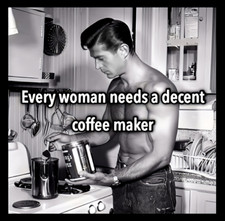 Every Woman Needs A Decent Coffee Maker RIGHT?! Refrigerator Fridge MAGNET