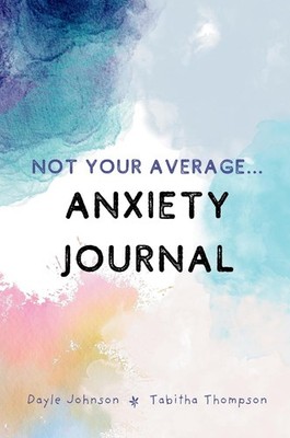 Dayle Johnson Tabitha Thomp Not Your Average Anxiety Jour (Hardback) (UK IMPORT)