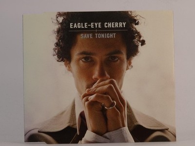 EAGLE-EYE CHERRY SAVE TONIGHT (J66) 4 Track CD Single including Picture Sleeve P