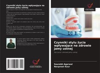 Saurabh Agarwal (U. A.) | Czynniki Stylu ¿Ycia Wp¿Ywaj¿Ce Na Zdrowie Jamy Ustnej