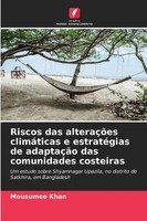 Mousumee Khan | Riscos Das AlteraçõEs ClimáTicas E EstratéGias De AdaptaçãO...