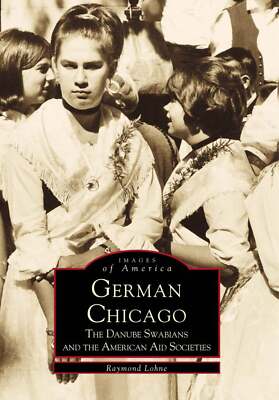 NEW Arcadia Publishing German Chicago, IL 9780738500201 Images of America Trade