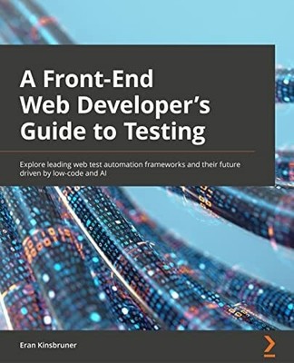 A Frontend Web Developer's Guide to Testing: Explore Buch Packt Publishing