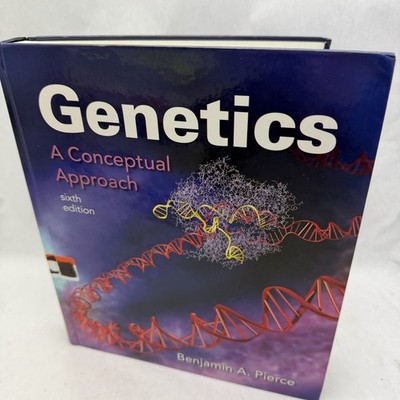 Genetics: A Conceptual Approach Sixth Edition Benjamin Pierce