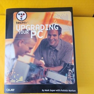 Techtv Upgrading Your PC By Mark Soper