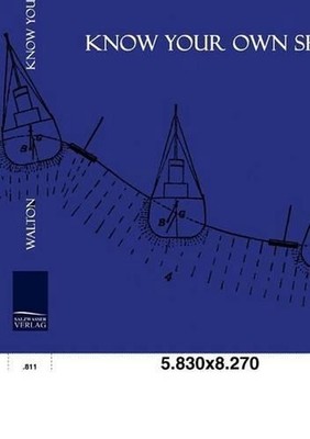 Know your own Ship: A simple Explanation of the Stability, Trim, Construction, T