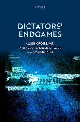 Dictators' Endgames by Aurel Croissant Hardcover Book