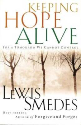 Keeping Hope Alive i for A Tomorrow We Cannot Control /i - Paperback - GOOD