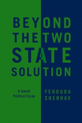 Beyond the TwoState Solution by Yehouda Shenhav HARDBACK 9780745660288
