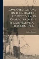 Some Observations On The Situation, Disposition, And Character Of The Indian...