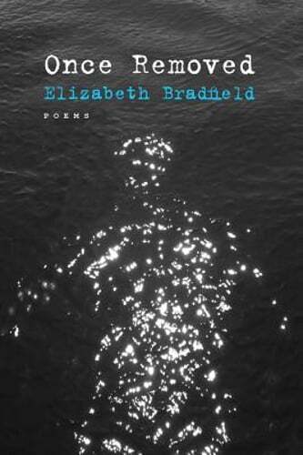 Once Removed: Poems by Elizabeth Bradfield: Used