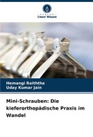 Hemangi Raiththa (U. A.) | Mini-Schrauben: Die KieferorthopäDische Praxis Im...