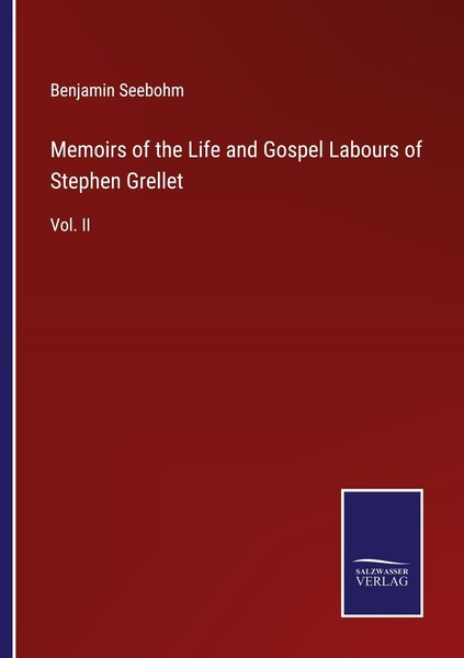 Memoirs Of The Life And Gospel Labours Of Stephen Grellet Benjamin Seebohm-image