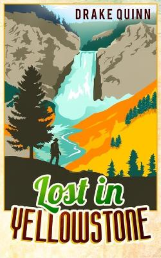Drake Quinn Lost in Yellowstone (Paperback)