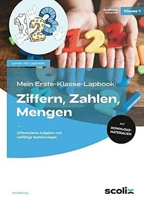 Mein Erste-Klasse-Lapbook: Ziffern, Zahlen, Mengen: Differenzierte Buch scolix