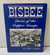 BISBEE - QUEEN OF THE COPPER CAMPS BY LYNN R. BAILEY,  FREE SHIPPING