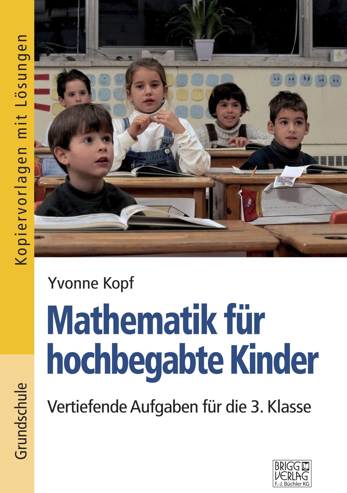 Mathematik Für Hochbegabte Kinder - 3. Klasse Yvonne Kopf