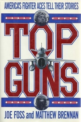 Top Guns by Joe Foss, Matthew Brennan