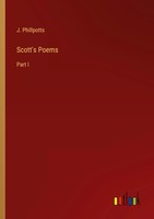 J. Phillpotts | Scott's Poems | Taschenbuch | Englisch (2023) | Part I