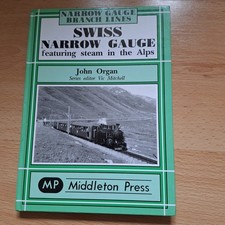 Swiss Narrow Gauge Featuring Steam In The Alps Hardback