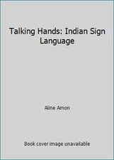 Talking Hands: Indian Sign Language by Aline Amon