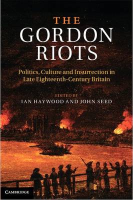 The Gordon Riots Haywood Seed Hardback Cambridge University Press 9780521195423