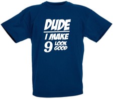 Dude I Make 9 look Good T-Shirt, 9th Birthday Gift For 9 Year Old Boys Kids