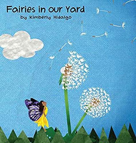 Kimberly Hidalgo Fairies In Our Yard (Hardback)