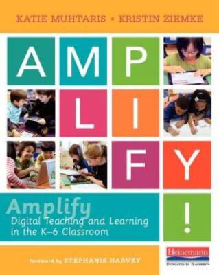 Amplify: Digital Teaching and Learning in the K-6 Classroom - VERY GOOD