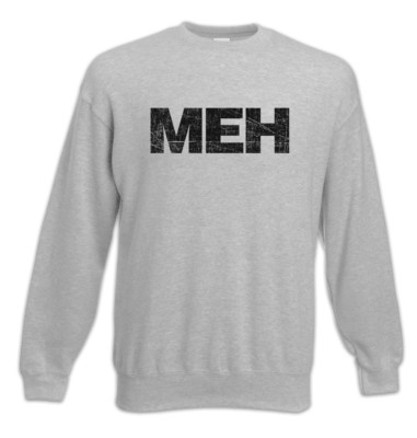 Meh Sweatshirt Pullover Fun Geek Nerd Computer Scientist Gamer No Social